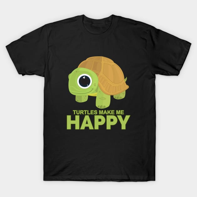 Turtles Make Me Happy T-Shirt by adamzworld